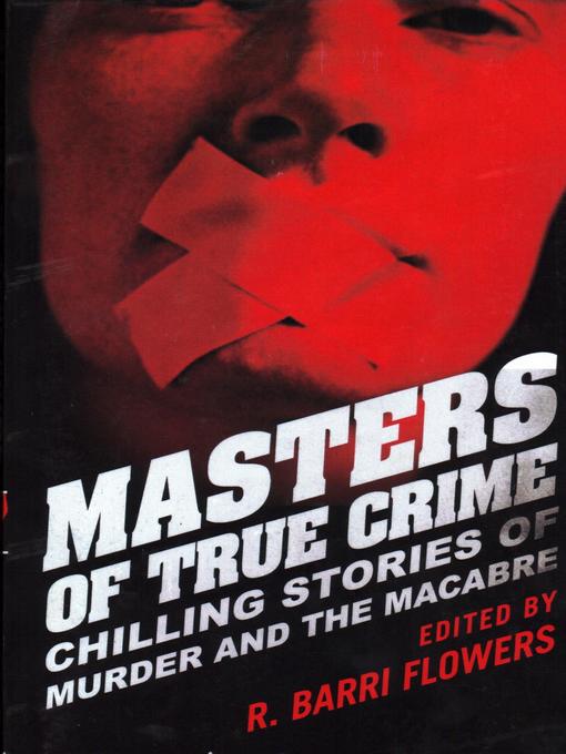 Title details for Masters of True Crime by R. Barri Flowers - Wait list